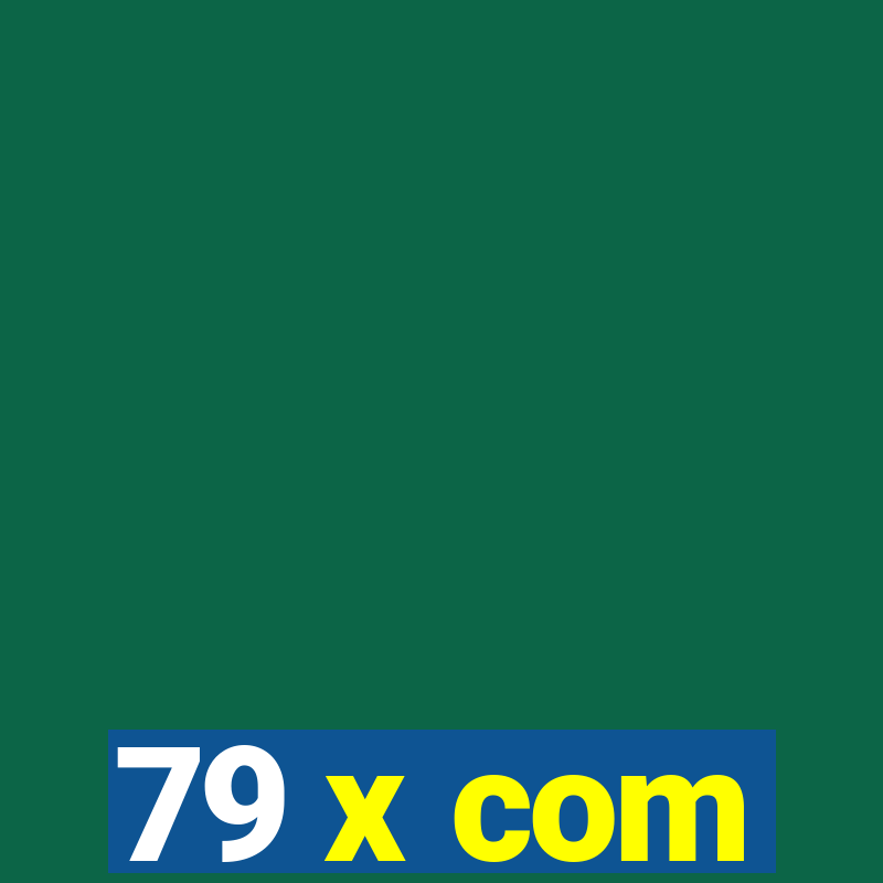 79 x com